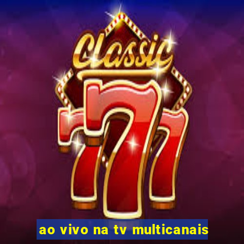 ao vivo na tv multicanais